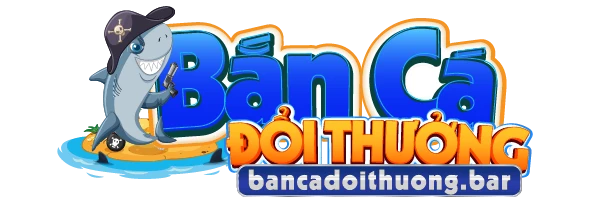 BẮN CÁ ĐỔI THƯỞNG